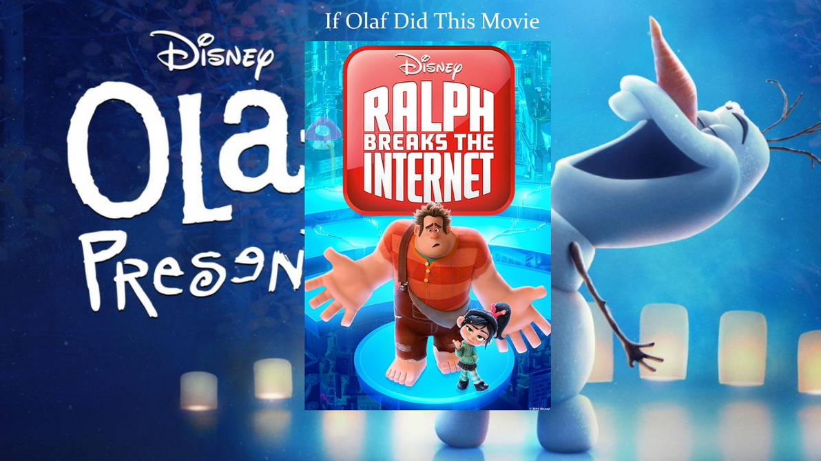 Olaf Ralph Olaf Presents Ralph Breaks The Internet by HunterRisesAgain on DeviantArt
