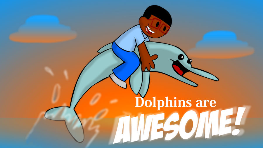 Dolphins are Awesome