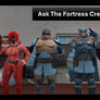 Ask The Fortress Crew!
