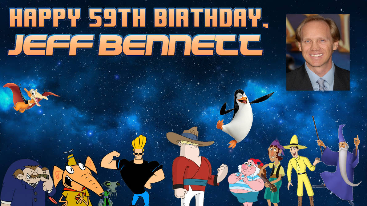 Jeff Bennett’s 59th Birthday by EStar99 on DeviantArt