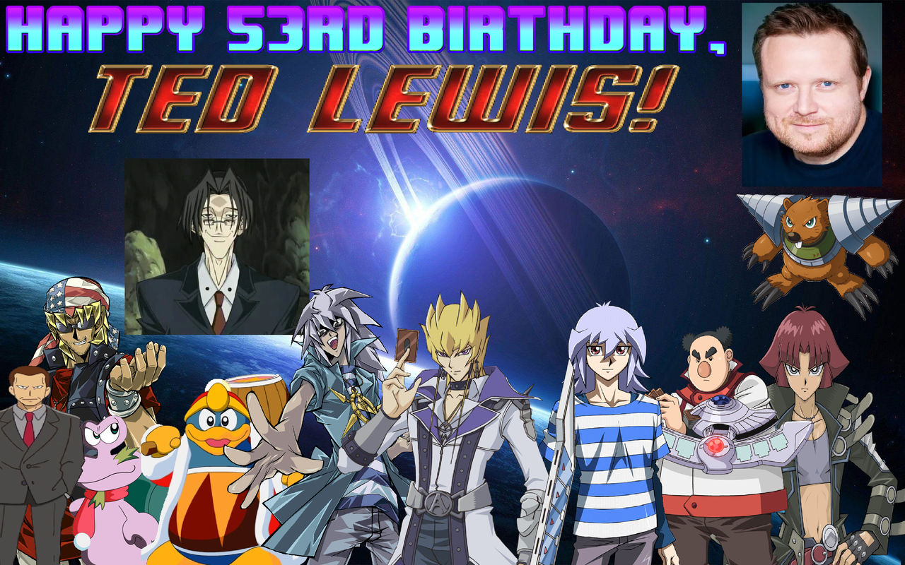 Ted Lewis 53rd Birthday by EStar99 on DeviantArt