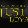 Where They Are Just and Loyal