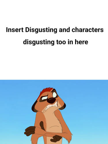 Grumpy Timon Timon very disgusting to Plankton's stepped by Jamartone on DeviantArt