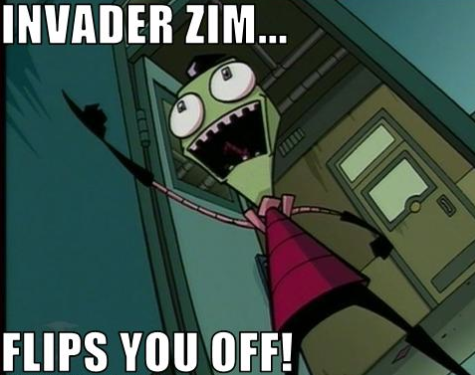 Invader Zim...