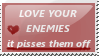 Love your enemies stamp by Cookie-Kitsune