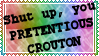 Crouton really sounds like it could be an insult.