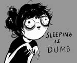 Sleeping Is Dumb