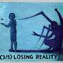 (2/5) Losing Reality