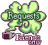 Green Tea: Requests Friends Only