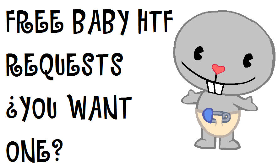 Free HTF Baby Requests by EvilFlippy643 on DeviantArt