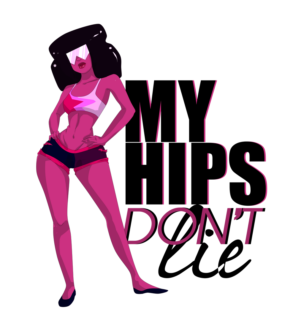 Garnet Hips don't lie