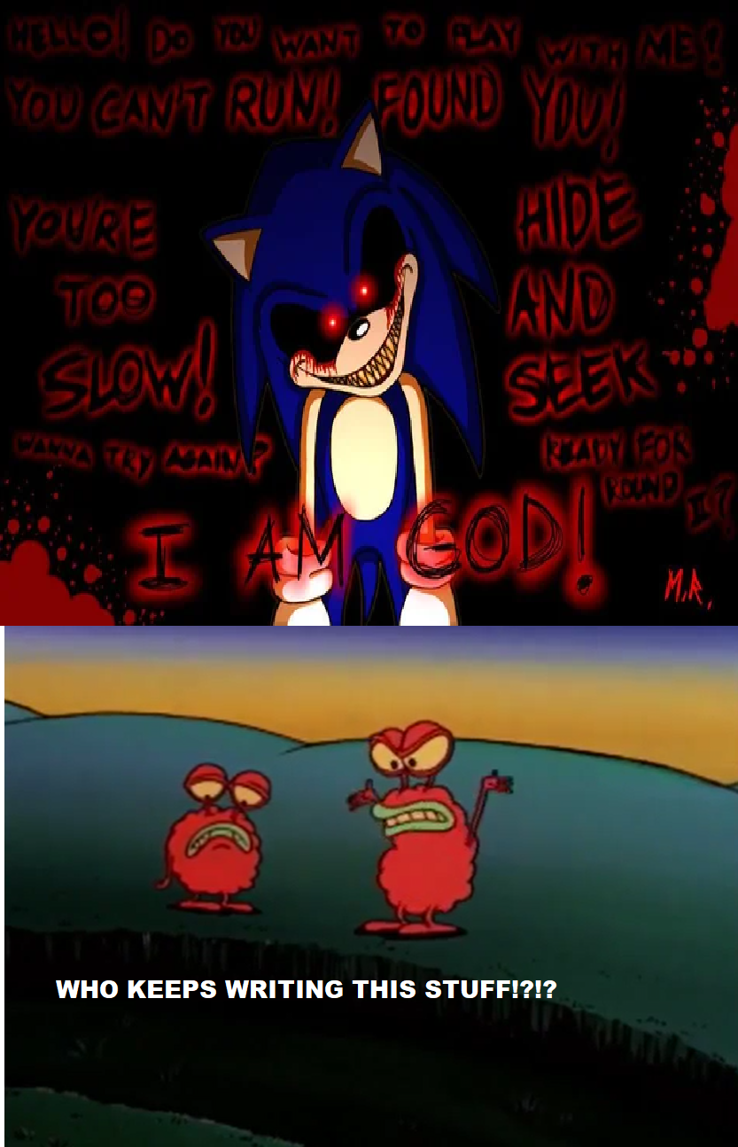 Who keeps writing Sonic.exe? by Knightnightfight3812 on DeviantArt