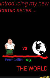 Peter Griffin vs the World