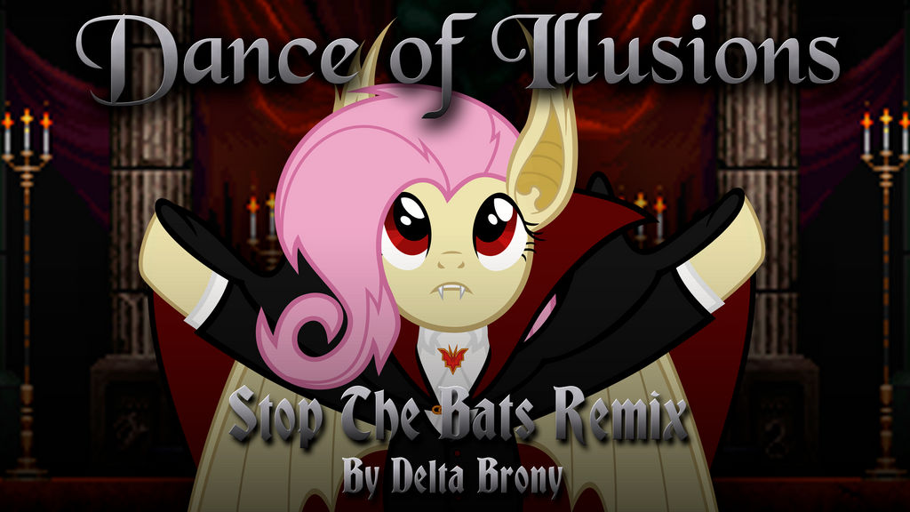 Dance of Illusions (Stop The Bats Remix)