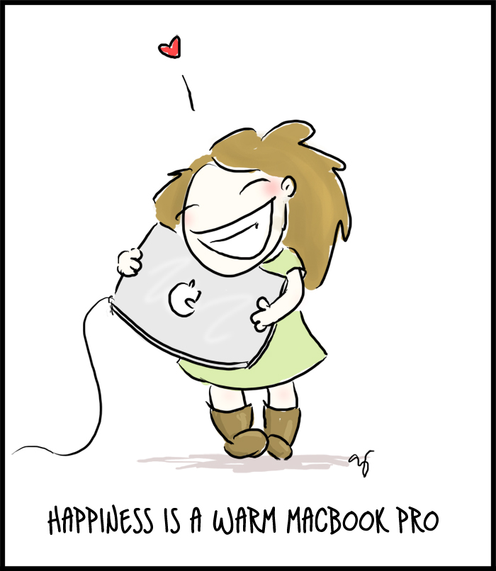 Happiness is a warm MacBookPro