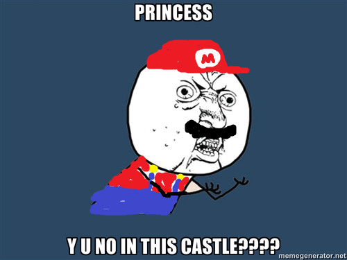 Y U NO: princess