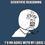 Y U NO: science