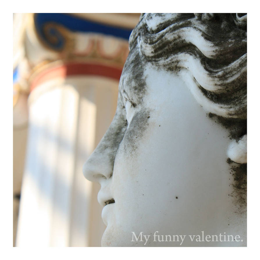 My funny valentine.