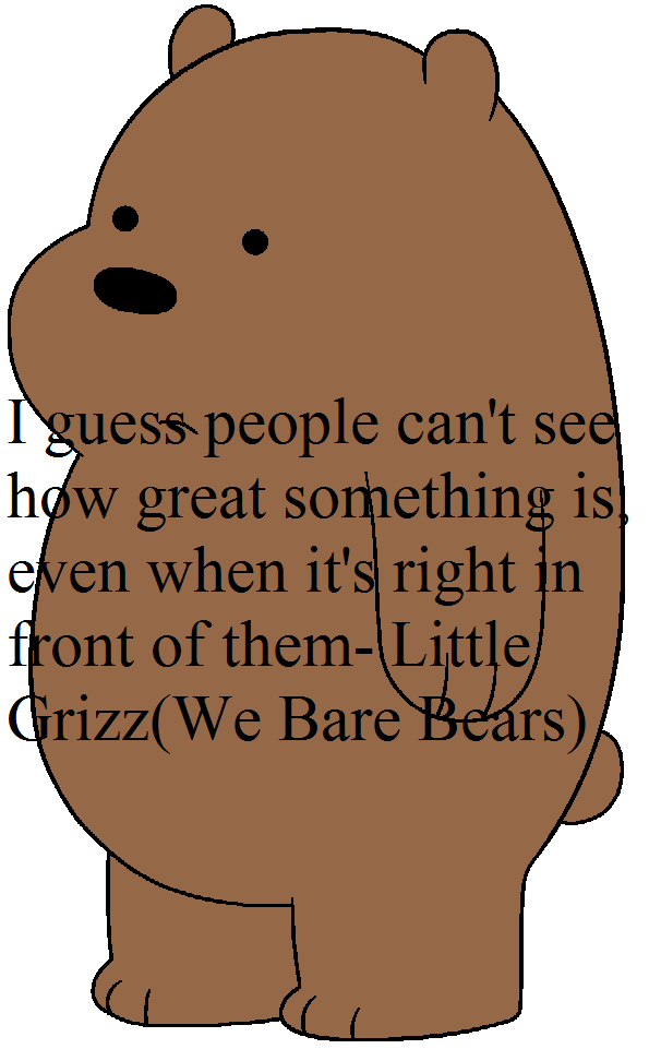 Babygrizz Quote We Bare Bears By Graphicjane On Deviantart