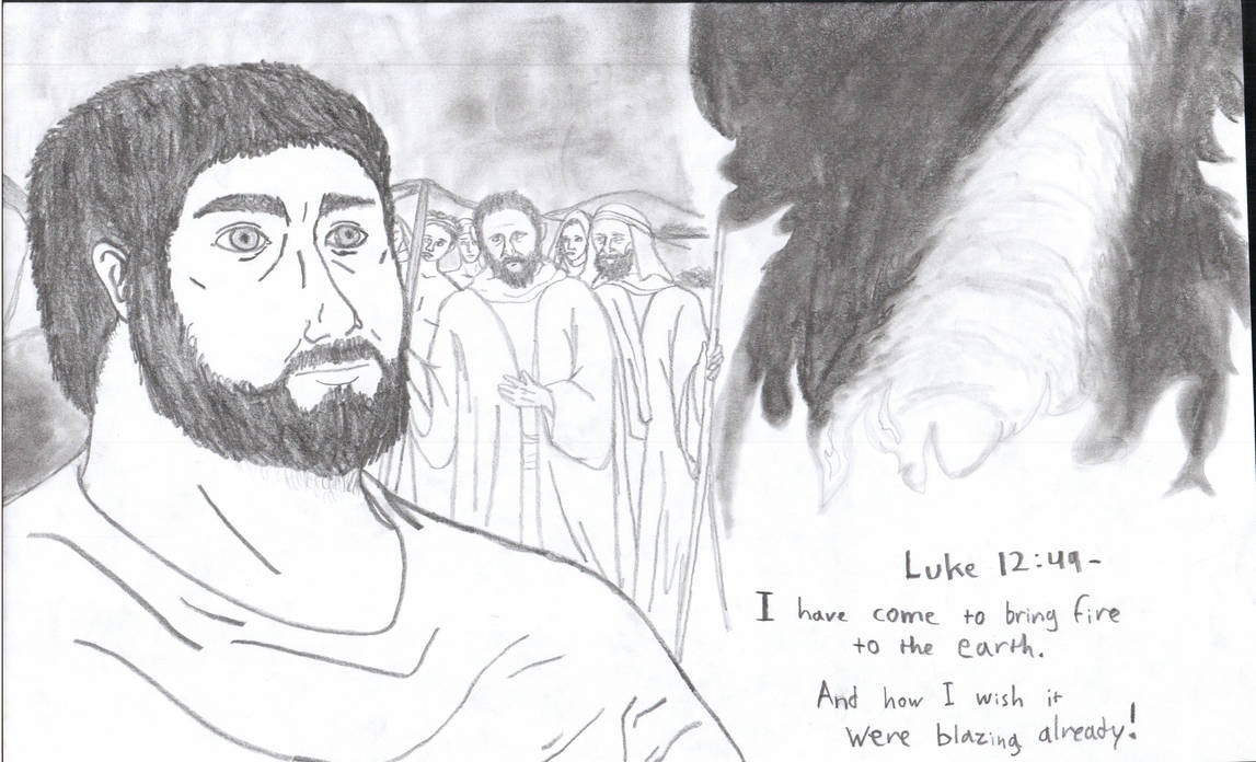 Luke 12:49 by SmartspenSaber7 on DeviantArt