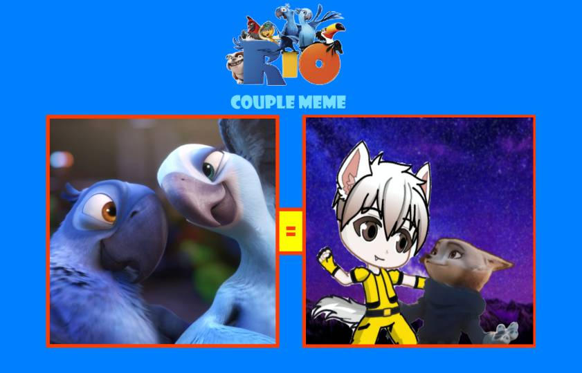 Go Rio Meme Rio Couple Meme = Me And Zhen by BoltFan05 on DeviantArt