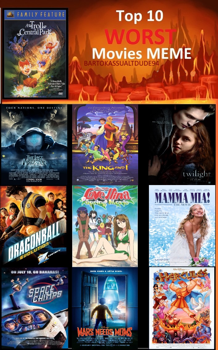 My Top 10 WORST MOVIES EVER! by Bartokassualtdude94 on DeviantArt