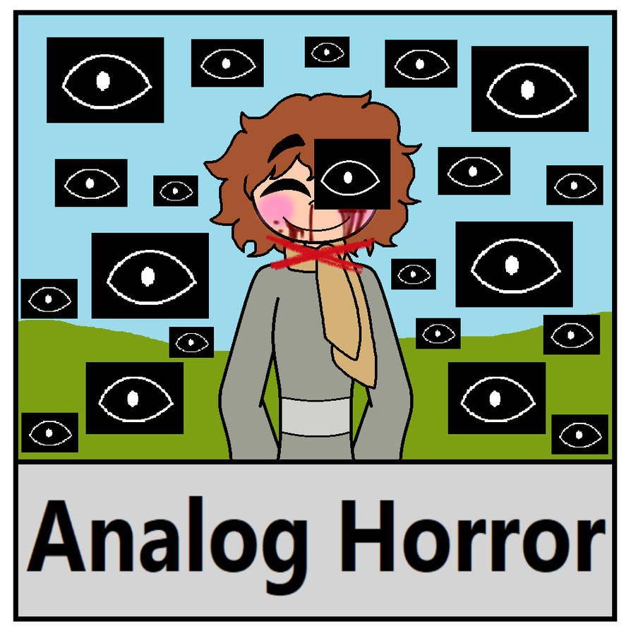 Analog Horror by GladysSol on DeviantArt