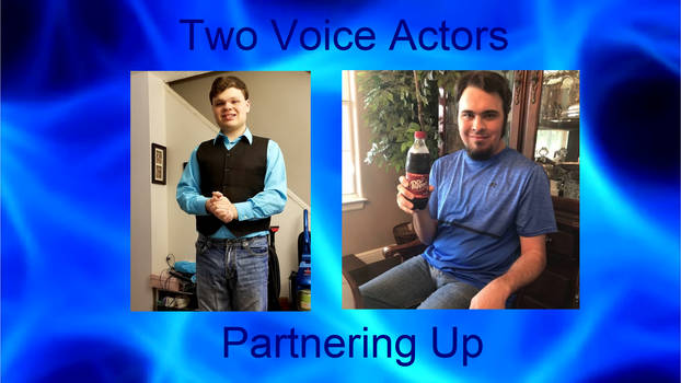 Two Voice Actors Partnering Up