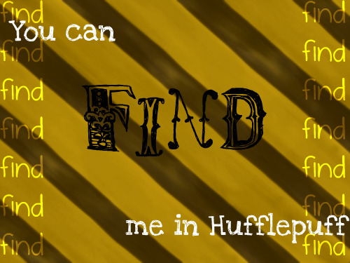 Find me in Hufflepuff