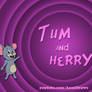 Tum and Herry
