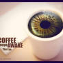 Coffee keeps the eye awake