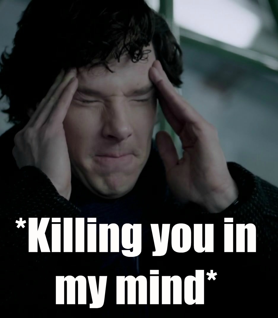 Sherlock meme - Mind kill.