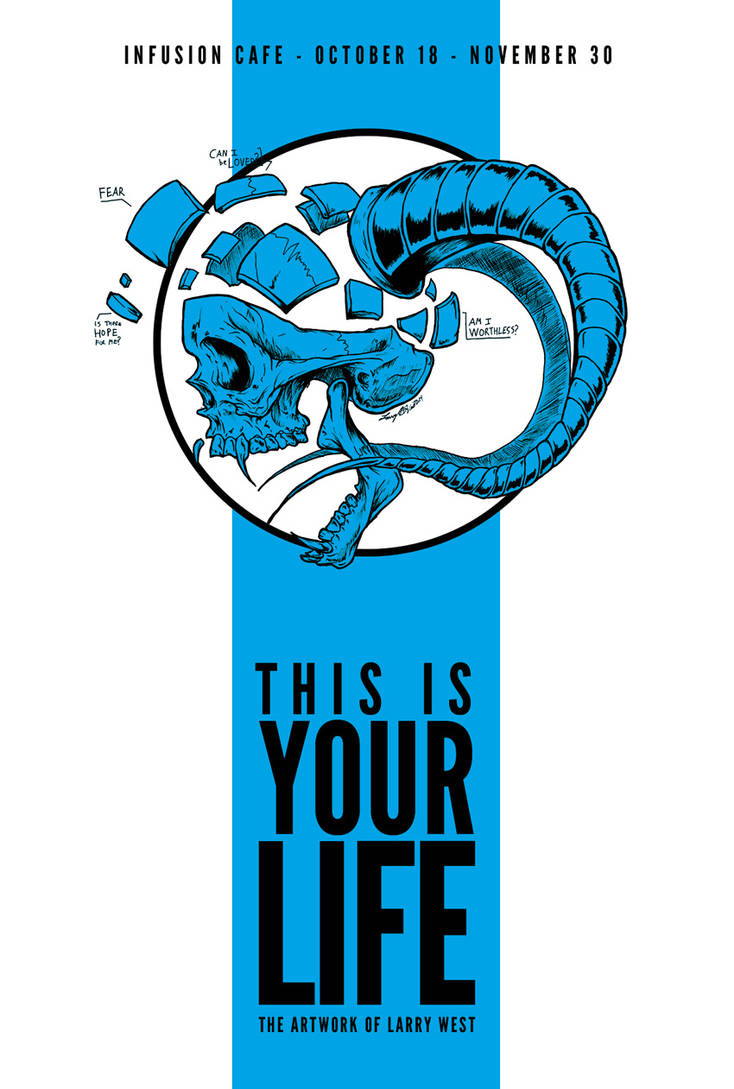 This Is Your Life - Art Show Flyer by luvataciousskull