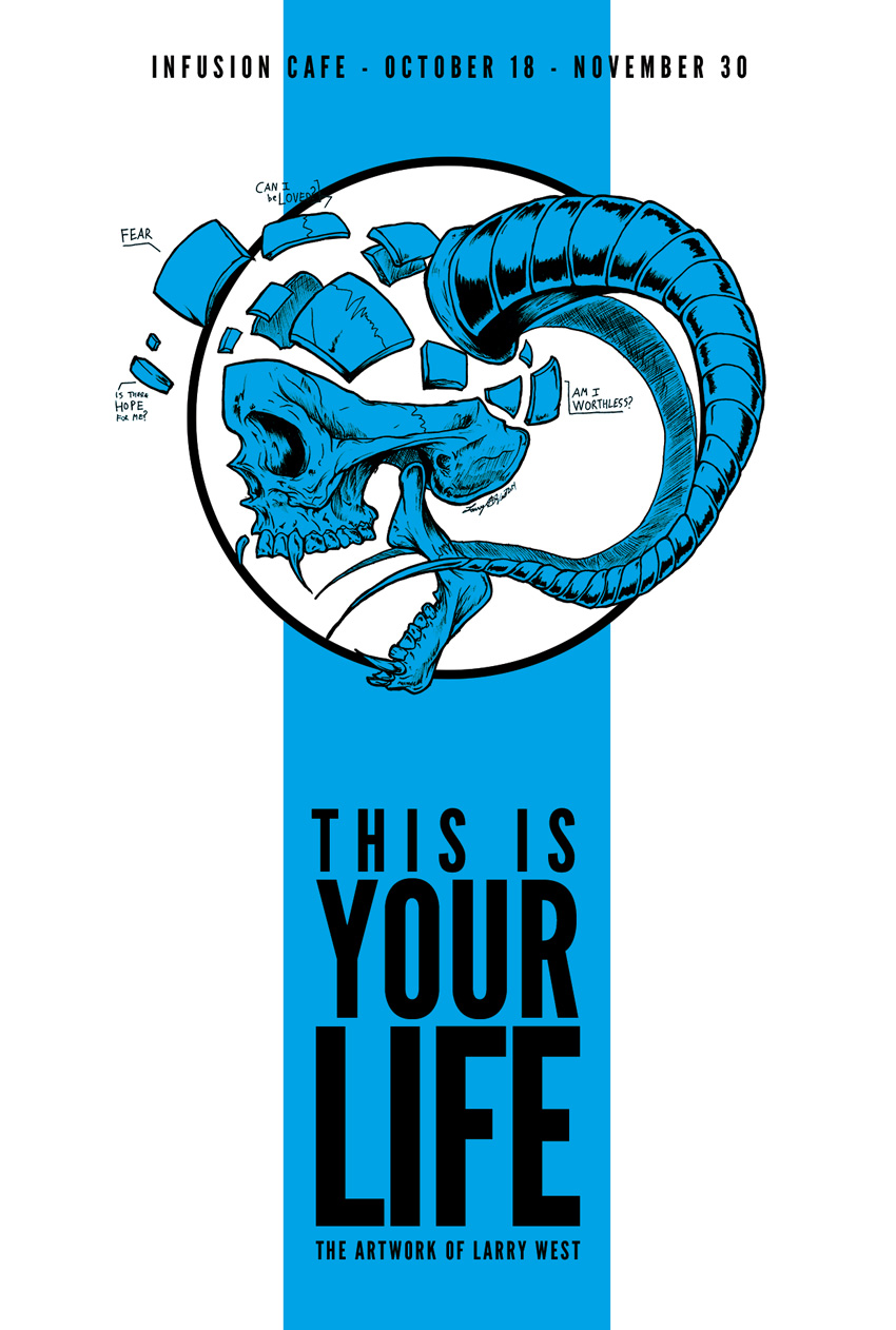 This Is Your Life - Art Show Flyer by luvataciousskull
