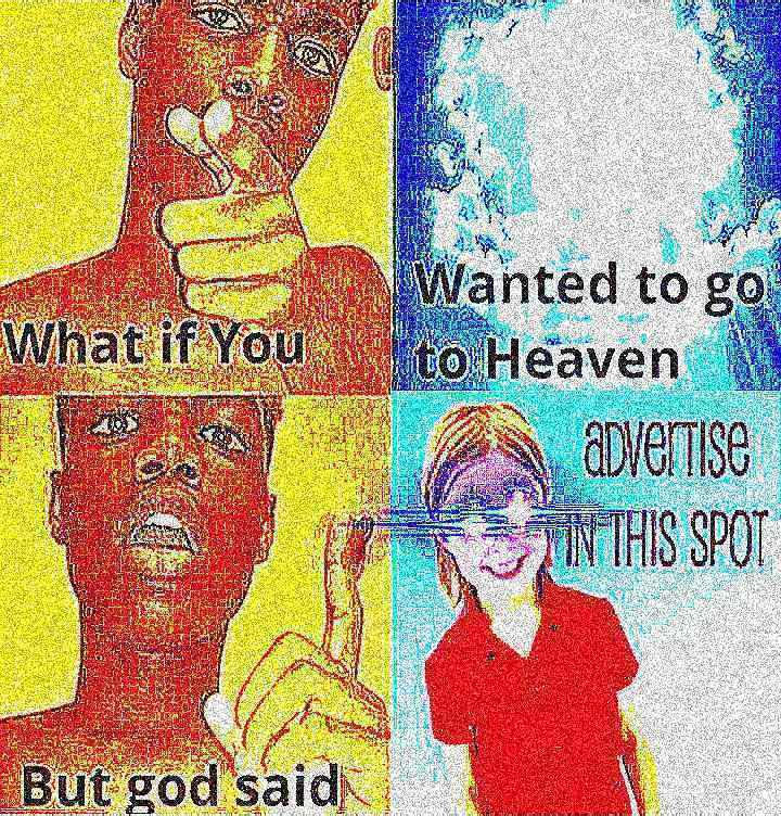 What If You But God Said Meme by zuckerbotwashere on DeviantArt