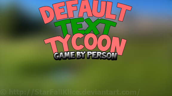 Default Text Tycoon By Starfallklice On Deviantart - roblox tycoon icon