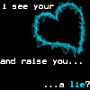 I See Your Heart, And Raise...