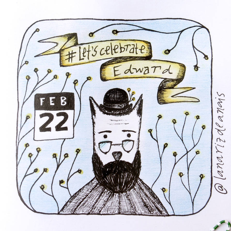 Lets Celebrate Edward by LaNarizDeAnais Lets Celebrate Edward by LaNarizDeAnais