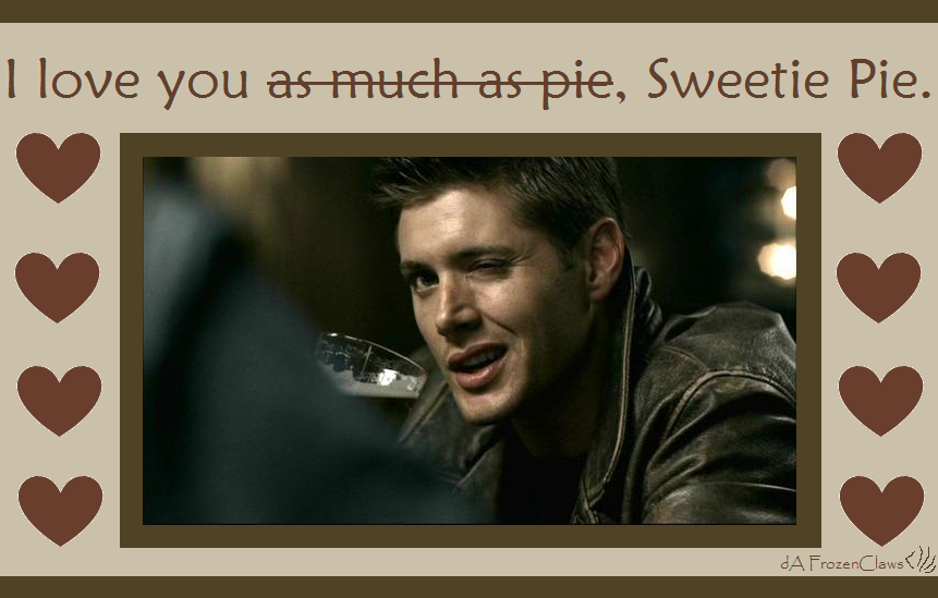 A Supernatural Valentine: Dean Loves Pie