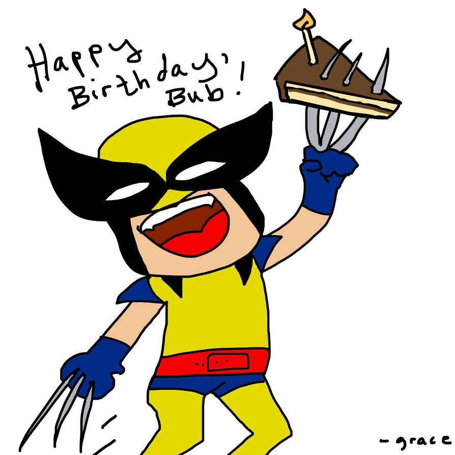Wolverine Happy Birthday by gracefobert on DeviantArt