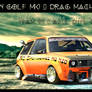 vw golf drag machine