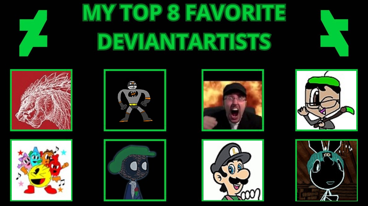 My Top 8 Favorite Deviantartists By Gamerliampro On Deviantart My Top 8 Favorite Deviantartists By Gamerliampro On Deviantart