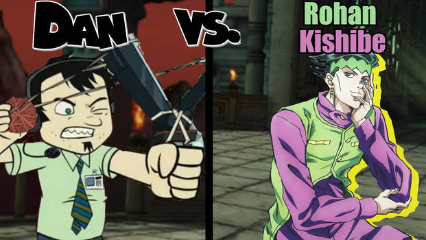 Dan Vs. Rohan Kishibe