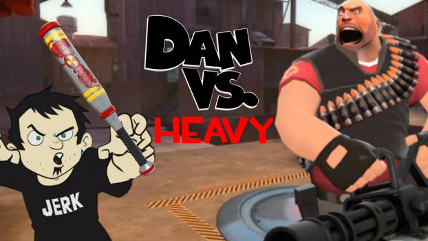 Dan Vs. Heavy