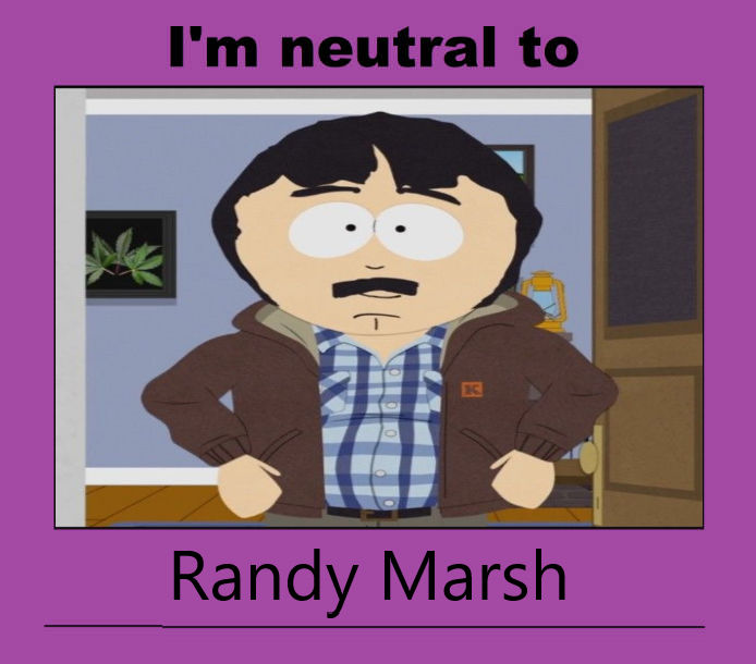 Fillin Randy I'm Neutral To Randy Marsh by EIOUR on DeviantArt