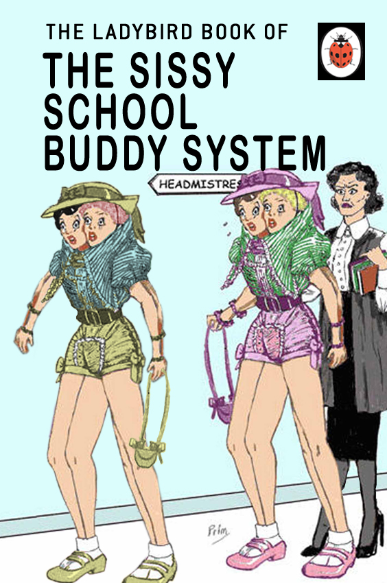 Ladybird Book Of The Sissy School Buddy System by SissyBabyRosie on