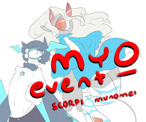 72 HOUR DUAL MYO EVENT - Scorpi + Munomei - WE DON