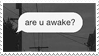 4 - Stamps | are u awake? by LilPsychoGirl