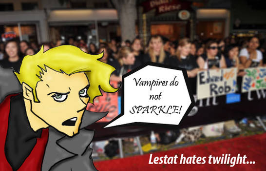 Lestat hates twilight