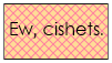 Stamp: Ew, cishets. by nagasakis